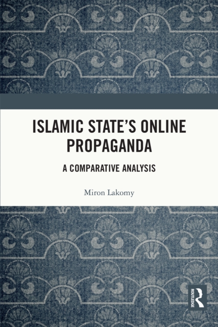 Islamic State's Online Propaganda : A Comparative Analysis, EPUB eBook