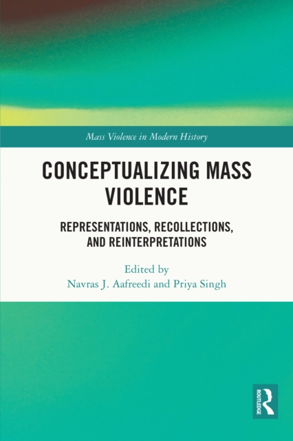 Conceptualizing Mass Violence : Representations, Recollections, and Reinterpretations, PDF eBook