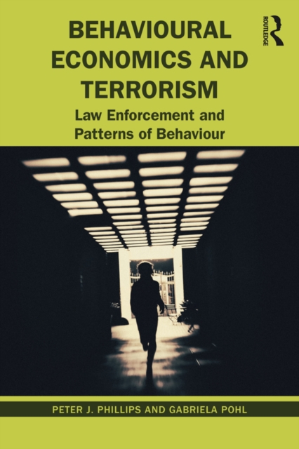 Behavioural Economics and Terrorism : Law Enforcement and Patterns of Behaviour, PDF eBook