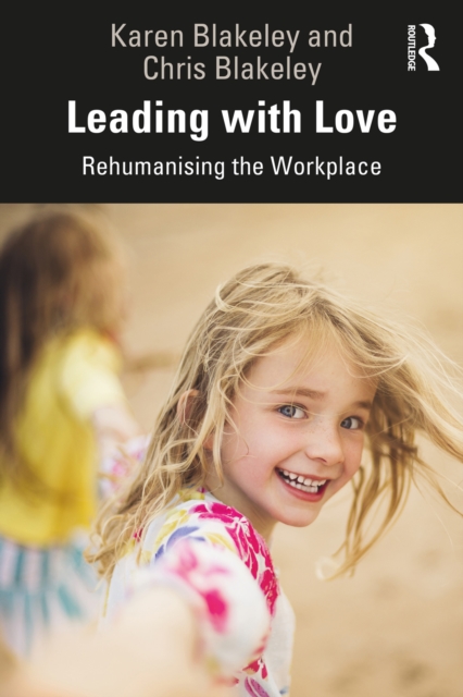 Leading with Love : Rehumanising the Workplace, PDF eBook