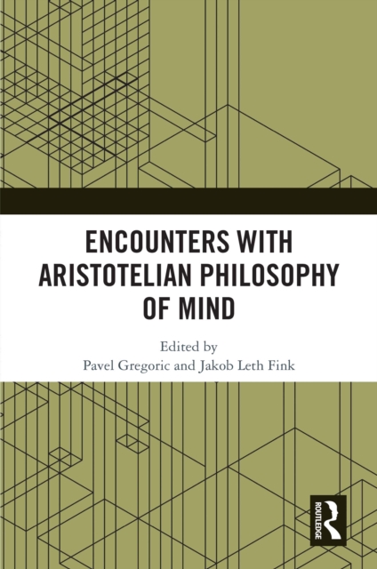 Encounters with Aristotelian Philosophy of Mind, PDF eBook