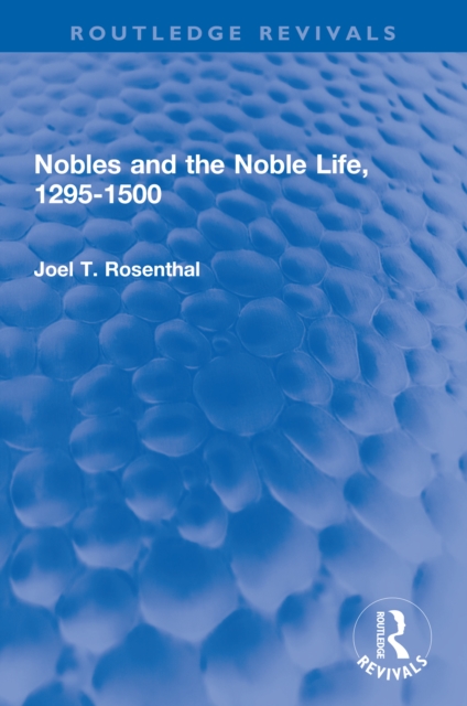 Nobles and the Noble Life, 1295-1500, PDF eBook