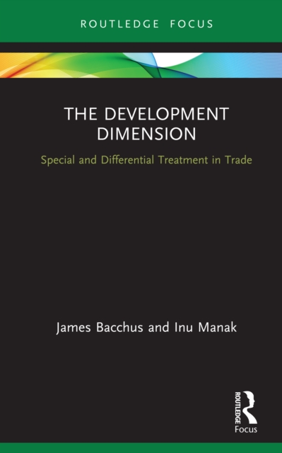 The Development Dimension : Special and Differential Treatment in Trade, PDF eBook