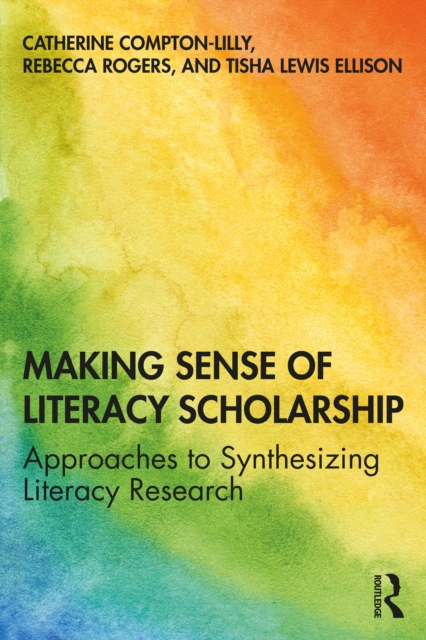 Making Sense of Literacy Scholarship : Approaches to Synthesizing Literacy Research, PDF eBook
