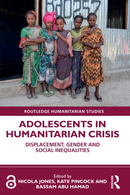 Adolescents in Humanitarian Crisis : Displacement, Gender and Social Inequalities, PDF eBook