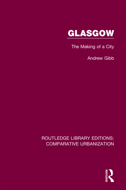 Glasgow : The Making of a City, PDF eBook