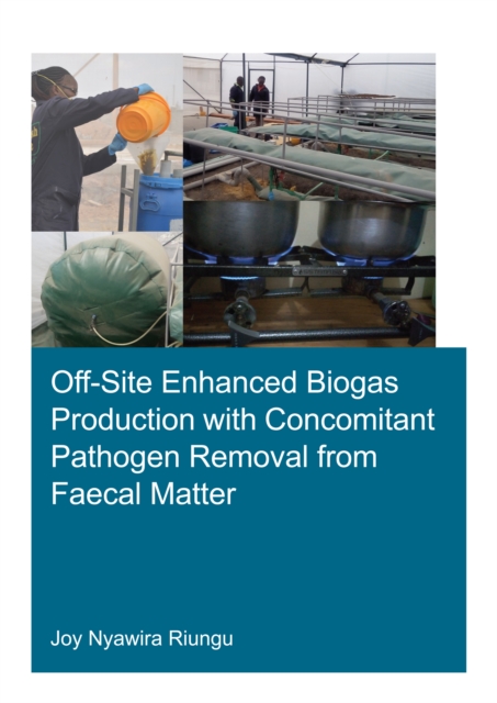 Off-Site Enhanced Biogas Production with Concomitant Pathogen Removal from Faecal Matter, EPUB eBook