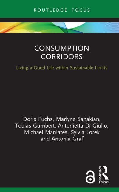 Consumption Corridors : Living a Good Life within Sustainable Limits, PDF eBook
