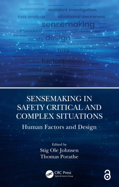 Sensemaking in Safety Critical and Complex Situations : Human Factors and Design, PDF eBook