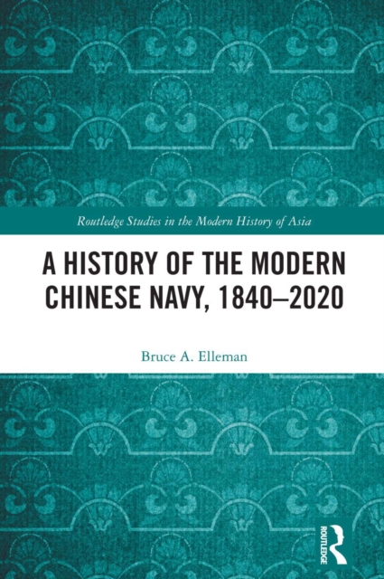 A History of the Modern Chinese Navy, 1840-2020, EPUB eBook