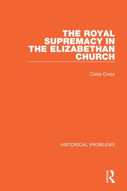The Royal Supremacy in the Elizabethan Church, EPUB eBook