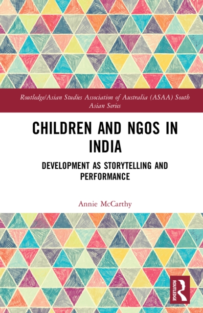 Children and NGOs in India : Development as Storytelling and Performance, PDF eBook