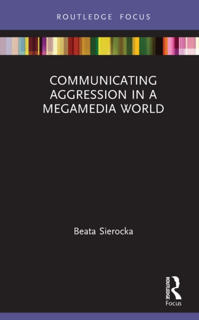 Communicating Aggression in a Megamedia World, EPUB eBook
