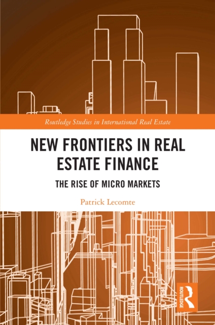 New Frontiers in Real Estate Finance : The Rise of Micro Markets, EPUB eBook