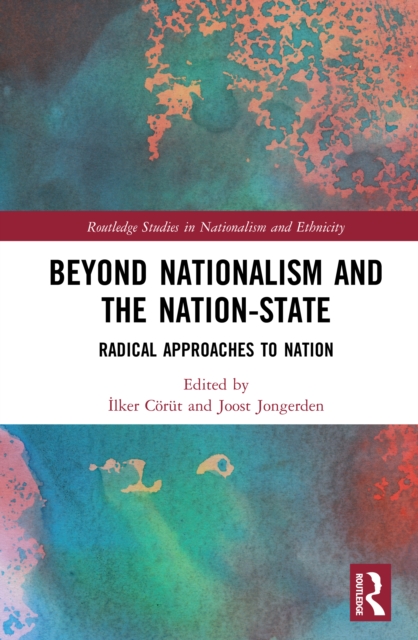 Beyond Nationalism and the Nation-State : Radical Approaches to Nation, EPUB eBook