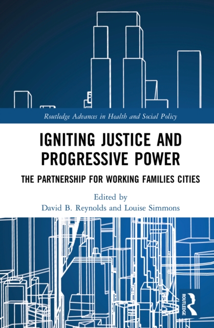 Igniting Justice and Progressive Power : The Partnership for Working Families Cities, PDF eBook