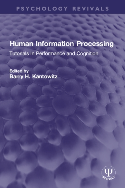 Human Information Processing : Tutorials in Performance and Cognition, PDF eBook