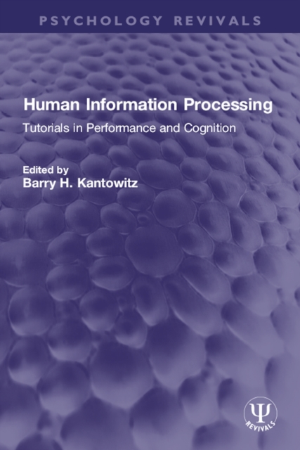 Human Information Processing : Tutorials in Performance and Cognition, EPUB eBook