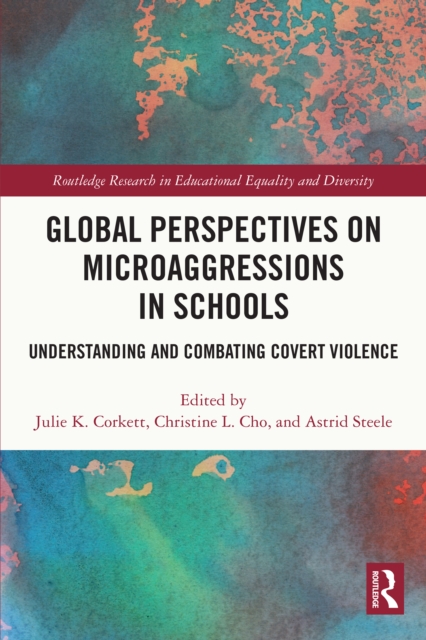 Global Perspectives on Microaggressions in Schools : Understanding and Combating Covert Violence, PDF eBook