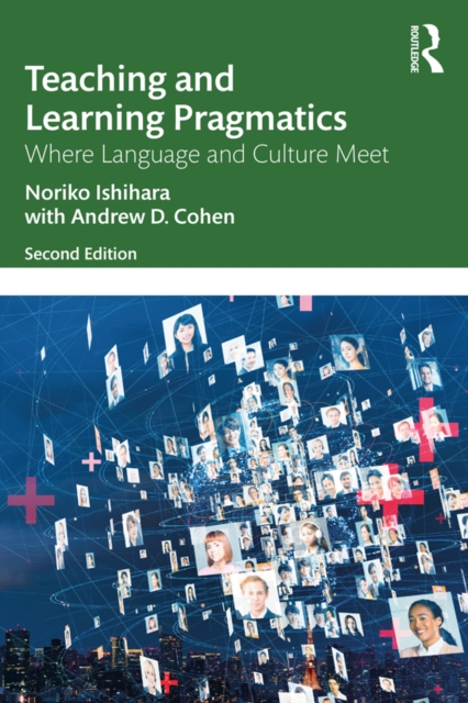 Teaching and Learning Pragmatics : Where Language and Culture Meet, EPUB eBook