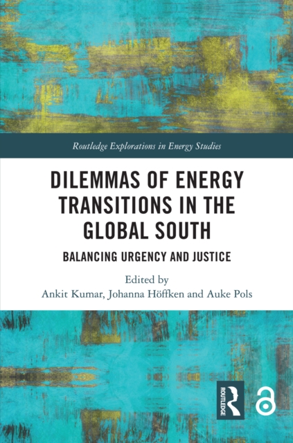 Dilemmas of Energy Transitions in the Global South : Balancing Urgency and Justice, PDF eBook