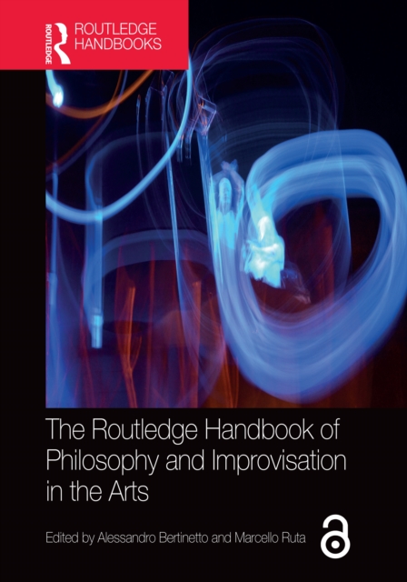 The Routledge Handbook of Philosophy and Improvisation in the Arts, EPUB eBook