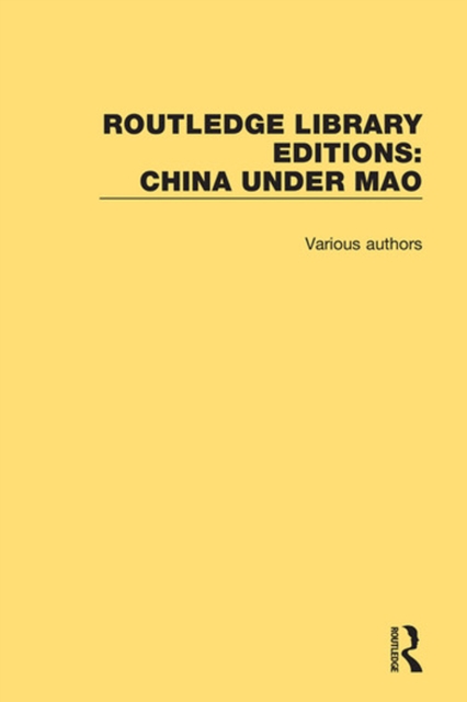 Routledge Library Editions: China Under Mao, PDF eBook