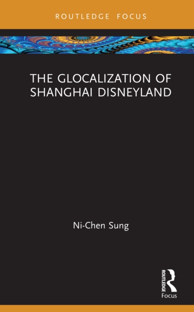 The Glocalization of Shanghai Disneyland, EPUB eBook