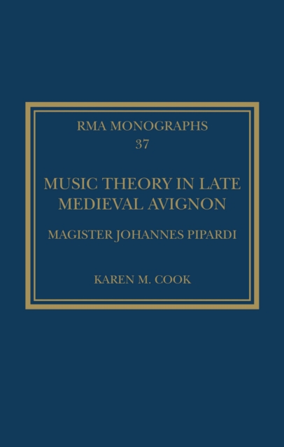 Music Theory in Late Medieval Avignon : Magister Johannes Pipardi, EPUB eBook