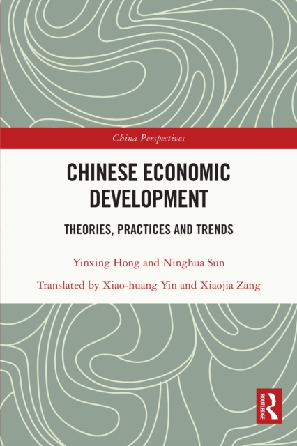 Chinese Economic Development : Theories, Practices and Trends, PDF eBook