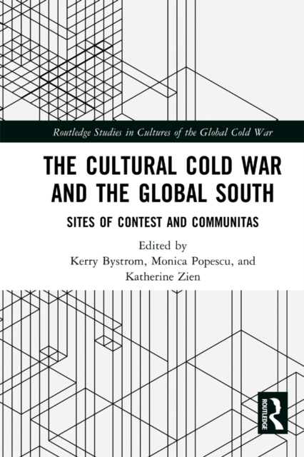 The Cultural Cold War and the Global South : Sites of Contest and Communitas, EPUB eBook