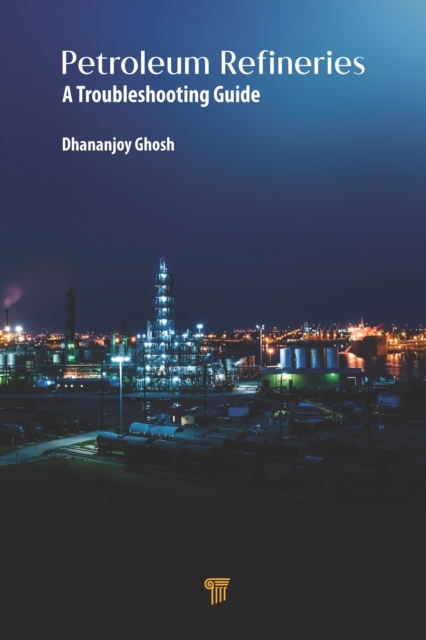 Petroleum Refineries : A Troubleshooting Guide, PDF eBook