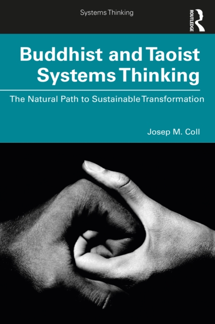 Buddhist and Taoist Systems Thinking : The Natural Path to Sustainable Transformation, PDF eBook