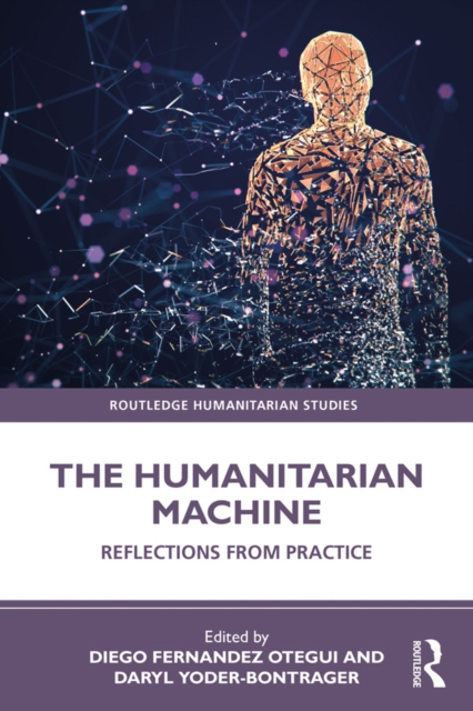 The Humanitarian Machine : Reflections from Practice, PDF eBook