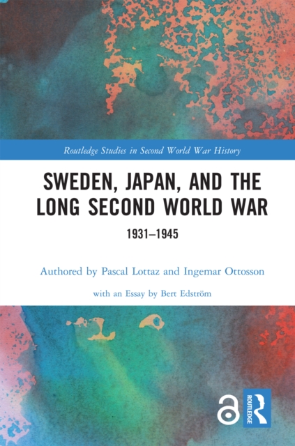 Sweden, Japan, and the Long Second World War : 1931-1945, PDF eBook