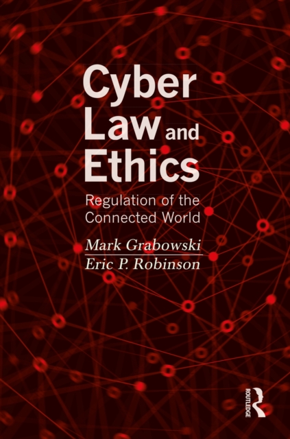 Cyber Law and Ethics : Regulation of the Connected World, EPUB eBook