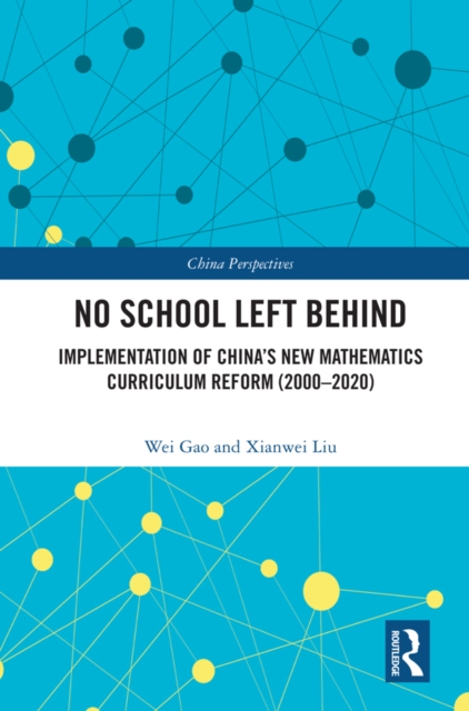No School Left Behind : Implementation of China's New Mathematics Curriculum Reform (2000-2020), EPUB eBook
