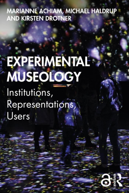 Experimental Museology : Institutions, Representations, Users, PDF eBook