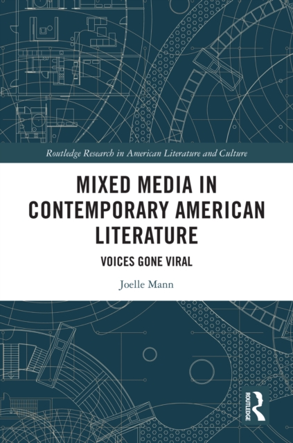 Mixed Media in Contemporary American Literature : Voices Gone Viral, PDF eBook