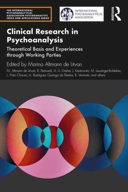 Clinical Research in Psychoanalysis : Theoretical Basis and Experiences through Working Parties, PDF eBook