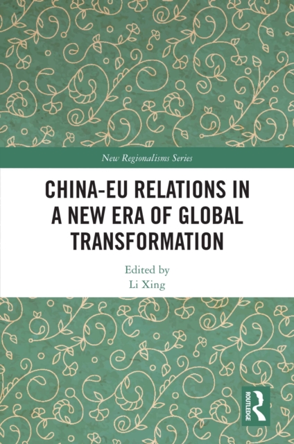 China-EU Relations in a New Era of Global Transformation, PDF eBook