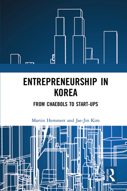 Entrepreneurship in Korea : From Chaebols to Start-ups, PDF eBook