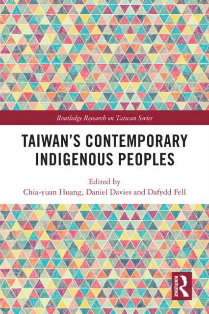 Taiwan's Contemporary Indigenous Peoples, PDF eBook