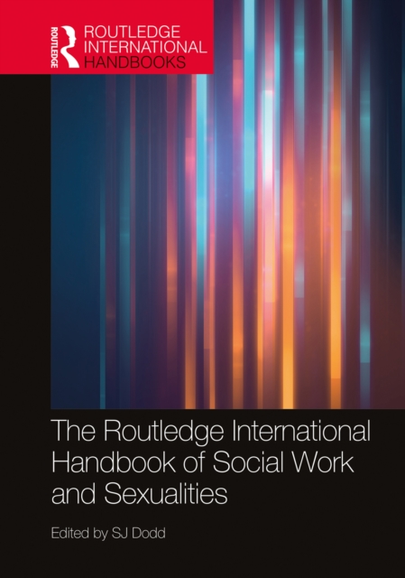 The Routledge International Handbook of Social Work and Sexualities, PDF eBook