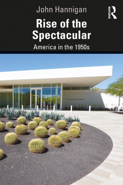 Rise of the Spectacular : America in the 1950s, EPUB eBook