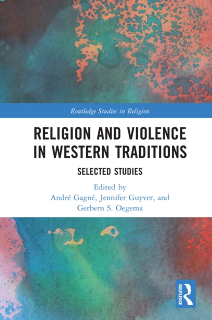 Religion and Violence in Western Traditions : Selected Studies, EPUB eBook