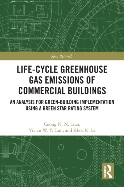 Life-Cycle Greenhouse Gas Emissions of Commercial Buildings : An Analysis for Green-Building Implementation Using A Green Star Rating System, PDF eBook