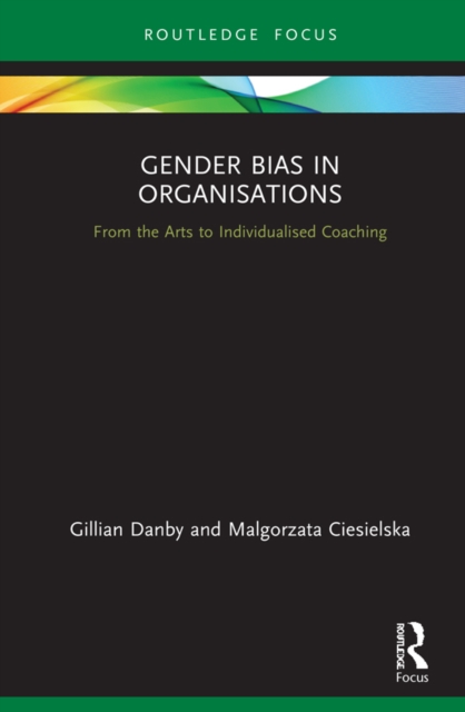 Gender Bias in Organisations : From the Arts to Individualised Coaching, PDF eBook
