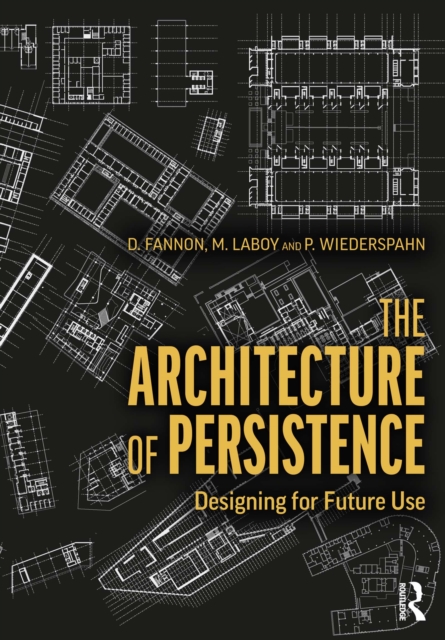 The Architecture of Persistence : Designing for Future Use, EPUB eBook