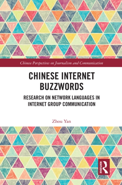Chinese Internet Buzzwords : Research on Network Languages in Internet Group Communication, EPUB eBook